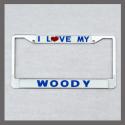 I Love My Woody License Plate Frame